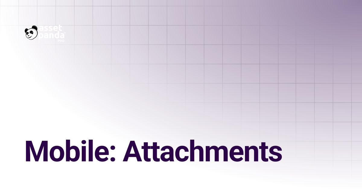 Mobile: Attachments | Asset Panda Pro Knowledge Base