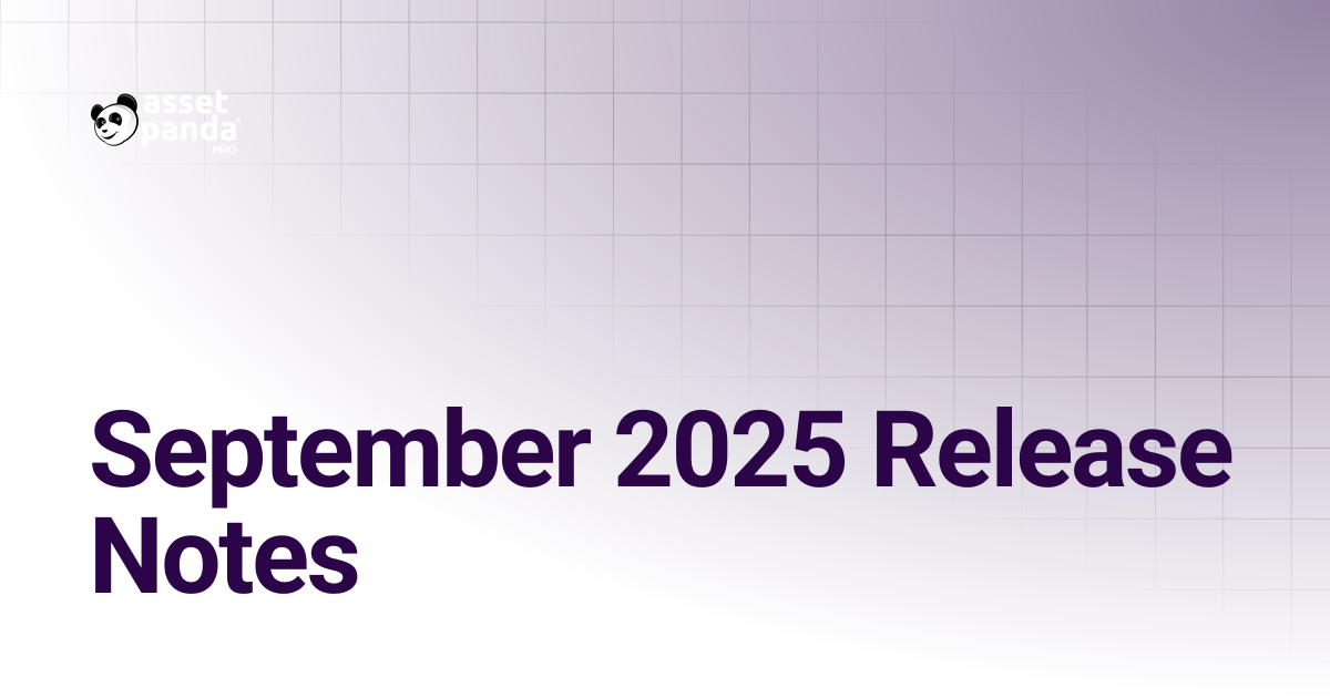 September 2025 Release Notes | Asset Panda Pro Knowledge Base