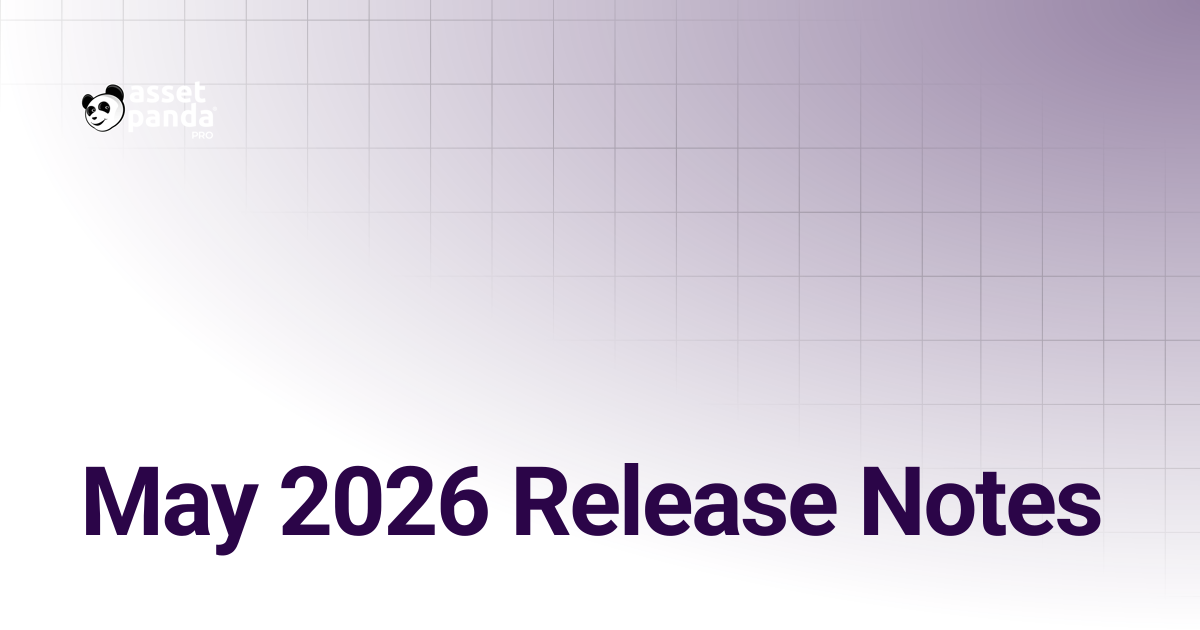 May 2026 Release Note | Asset Panda Pro Knowledge Base