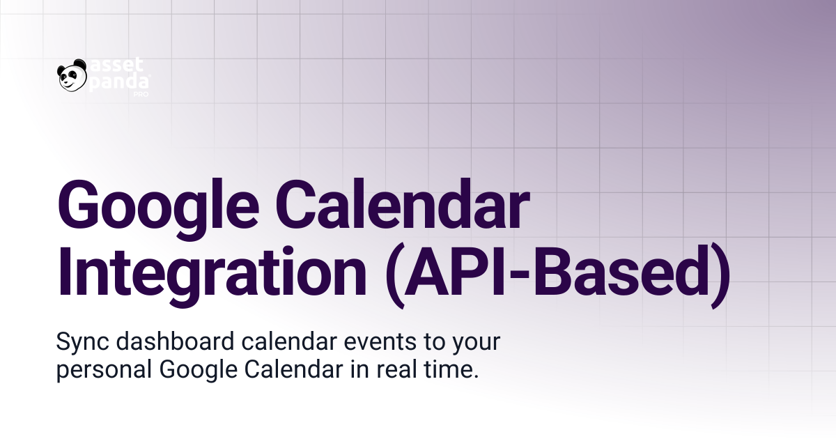 Google Calendar Integration (API-Based) | Asset Panda Pro Knowledge Base