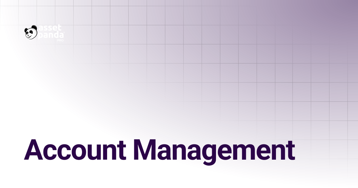 Account Management | Asset Panda Pro Knowledge Base